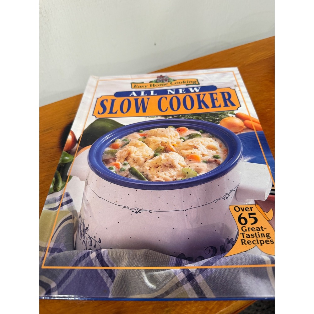 Easy Home Cooking All New Slow Cooker Cookbook Over 65 Recipes Hardcover